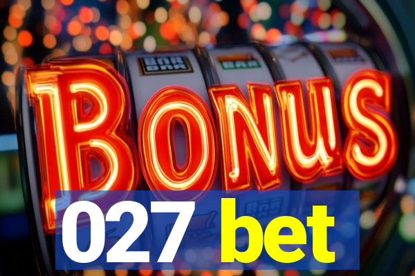 027 bet